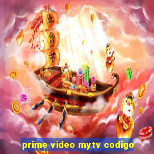 prime video mytv codigo